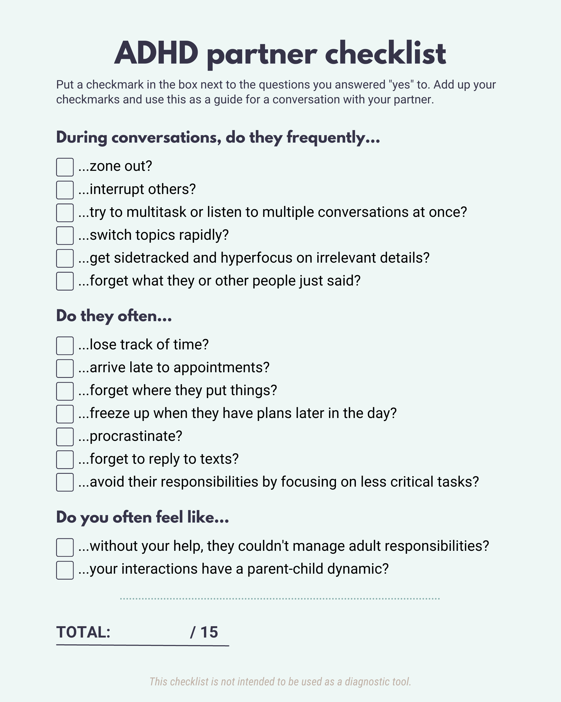 ADHD partner checklist, out of 15 points. Questions are the same as the ones above in checklist format. This sheet is not to be used as a diagnostic tool.