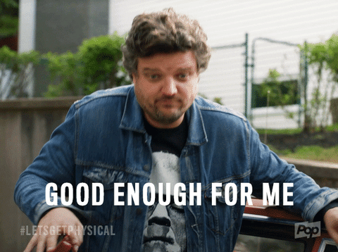 GIF of s a guy saying "good enough for me"