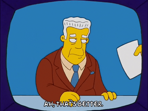 the simpsons GIF. news reporter taking a script and saying ah, that's better