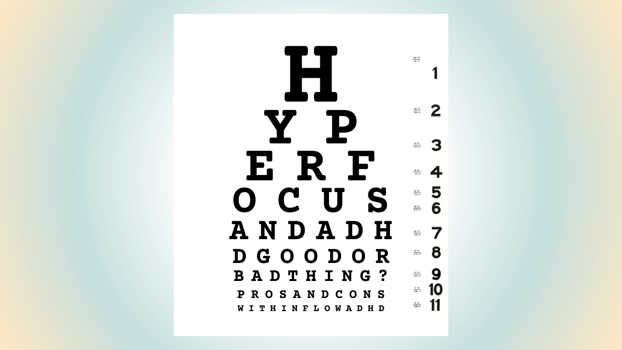 Hyperfocus: ADHD superpower or unhealthy obsession?